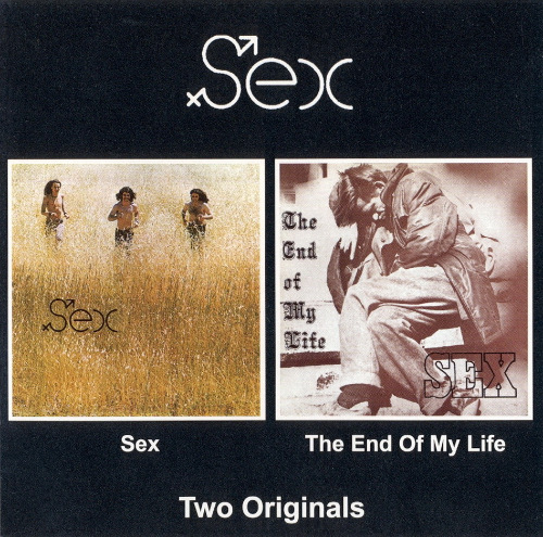 Sex - Sex (1970) & The End Of My Life (1971)