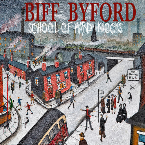 BIFF BYFORD. - "School Of Hard Knocks" (2020 England)